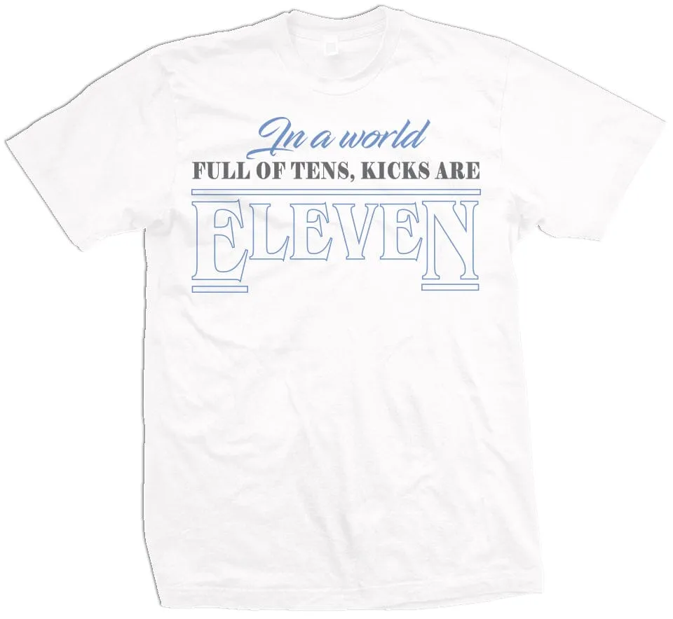 In a World Full of Tens, Kicks are Eleven -  White T-Shirt