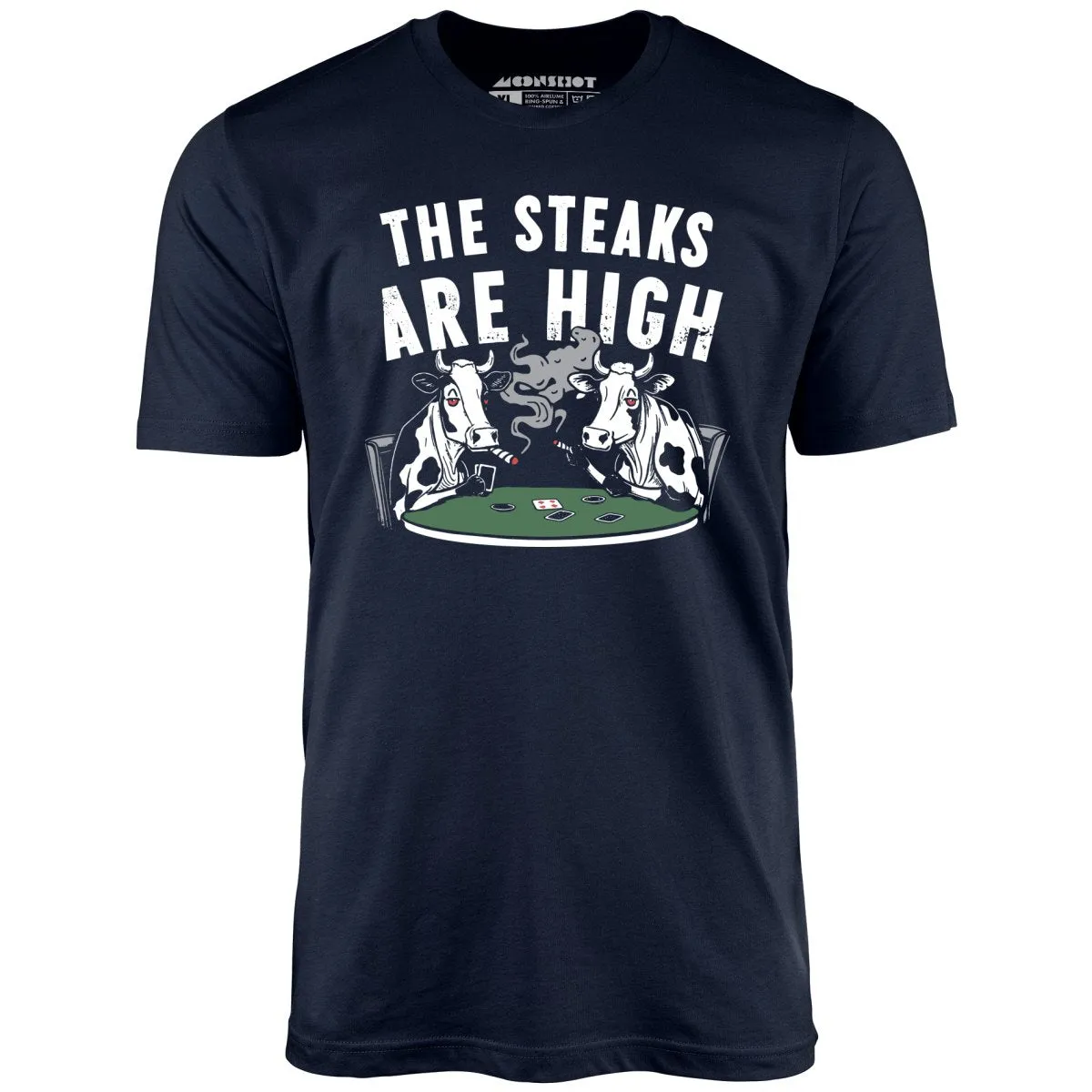 The Steaks Are High - Unisex T-Shirt